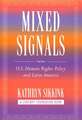 Mixed Signals – U.S. Human Rights Policy and Latin America