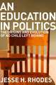 An Education in Politics – The Origins and Evolution of No Child Left Behind