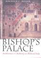 The Bishop`s Palace – Architecture and Authority in Medieval Italy