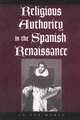 Religious Authority in the Spanish Renaissance