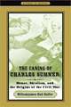 The Caning of Charles Sumner – Honor, Idealism, and the Origins of the Civil War