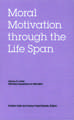 Nebraska Symposium on Motivation, Volume 51: Moral Motivation through the Life Span