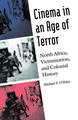 Cinema in an Age of Terror: North Africa, Victimization, and Colonial History