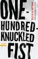 One-Hundred-Knuckled Fist: Stories