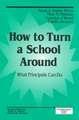 How to Turn a School Around: What Principals Can Do