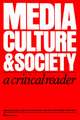 Media, Culture & Society: A Critical Reader