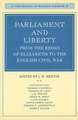 Parliament and Liberty from the Reign of Elizabeth to the English Civil War