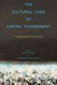 The Cultural Lives of Capital Punishment: Comparative Perspectives