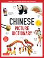 Chinese Picture Dictionary: Learn 1,500 Key Chinese Words and Phrases (Perfect for AP and HSK Exam Prep, Includes Online Audio)