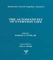 The Automaticity of Everyday Life: Advances in Social Cognition, Volume X