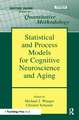 Statistical and Process Models for Cognitive Neuroscience and Aging