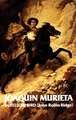 Life and Adventures of Joaquin Murieta: Celebrated California Bandit