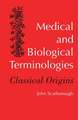 Medical and Biological Terminologies: Classical Origins