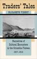 Traders' Tales: Narratives of Cultural Encounters in the Columbia Plateau, 1807-1846