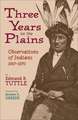 Three Years on the Plains: Observations of Indians, 1867-1870