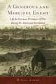 A Generous and Merciful Enemy: Life for German Prisoners of War During the American Revolution