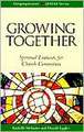 Growing Together Revised Edition: Spiritual Exercises for Church Committees