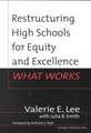 Restructuring High Schools for Equity and Excellence: What Works