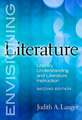 Envisioning Literature: Literary Understanding and Literature Instruction