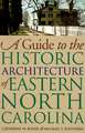 Guide to the Historic Architecture of Eastern North Carolina