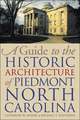 A Guide to the Historic Architecture of Piedmont North Carolina