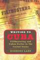 Writing to Cuba: Filibustering and Cuban Exiles in the United States