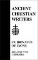 St. Irenaeus of Lyons Against the Heresies