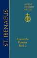 St. Irenaeus of Lyons: Against the Heresies (Book 2)