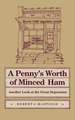 Penny's Worth of Minced Ham: Another Look at the Great Depression