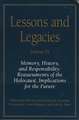 Lessons and Legacies IX: Memory, History, and Responsibility: Reassessments of the Holocaust, Implications for the Future