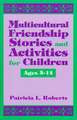 Multicultural Friendship Stories and Activities for Children Ages 5-14