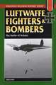 Luftwaffe Fighters and Bombers: The Battle of Britain