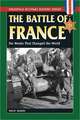 The Battle of France: Six Weeks That Changed the World