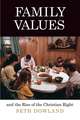 Family Values and the Rise of the Christian Right