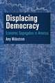 Displacing Democracy – Economic Segregation in America