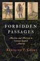 Forbidden Passages – Muslims and Moriscos in Colonial Spanish America