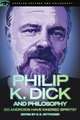 Philip K. Dick and Philosophy: Do Androids Have Kindred Spirits?