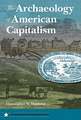 The Archaeology of American Capitalism