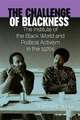 The Challenge of Blackness: The Institute of the Black World and Political Activism in the 1970s