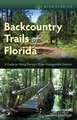 Backcountry Trails of Florida: A Guide to Hiking Florida's Water Management Districts