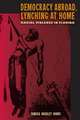 Democracy Abroad, Lynching at Home: Racial Violence in Florida