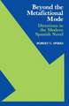 Beyond the Metafictional Mode: Directions in the Modern Spanish Novel