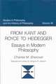 From Kant and Royce to Heidegger: Essays in Modern Philosophy