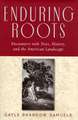 Enduring Roots: Encounters with Trees, History, and the American Landscape