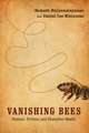 Vanishing Bees: Science, Politics, and Honeybee Health