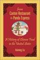 From Canton Restaurant to Panda Express: A History of Chinese Food in the United States