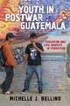 Youth in Postwar Guatemala – Education and Civic Identity in Transition