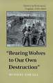 Rearing Wolves to Our Own Destruction: Slavery in Richmond, Virginia, 1782-1865