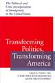 Transforming Politics, Transforming America: The Political and Civic Incorporation of Immigrants in the United States