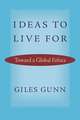 Ideas to Live for: Toward a Global Ethics